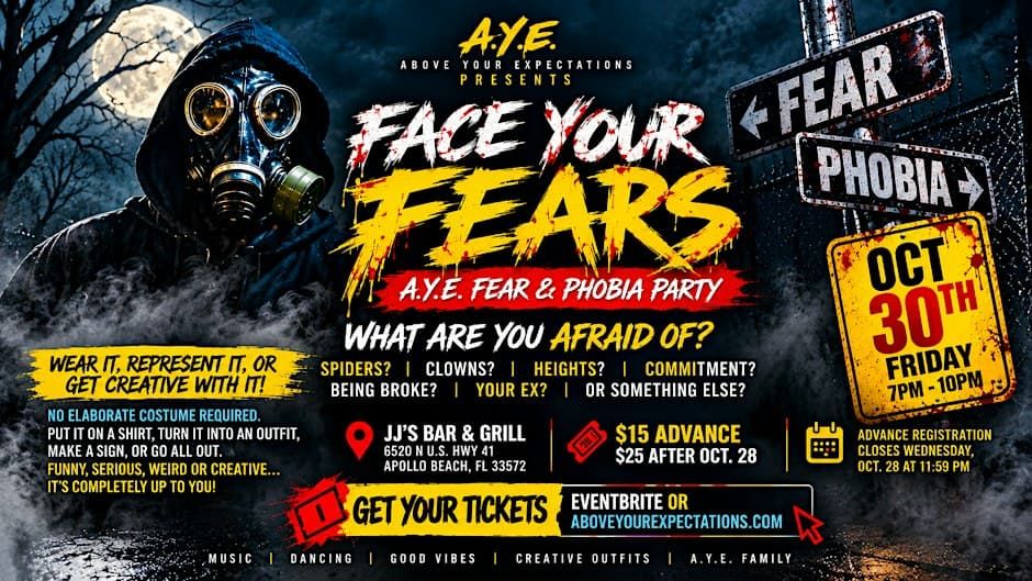 FACE YOUR FEARS: A.Y.E. Fear & Phobia Party
