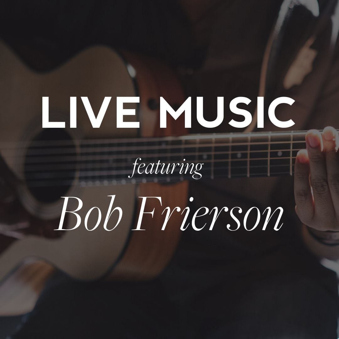 Live Music Fridays with Bob Frierson (Fridays weekly; listed run through Nov 27)