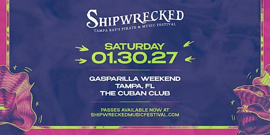 Shipwrecked Music Festival 2027 - Tampa, FL